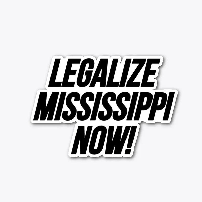 Legalize Mississippi! 