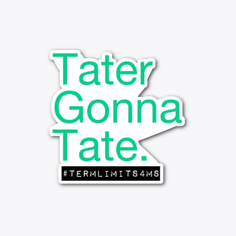 Tater Gonna Tate Sticker!